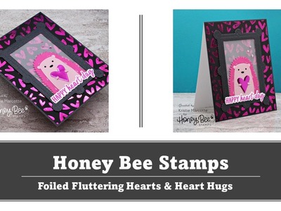 Honey Bee Stamps | Foiled Fluttering Hearts and Heart Hugs