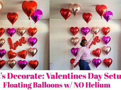 Let's Decorate: Valentines setup. How to make balloons 'float' without Helium