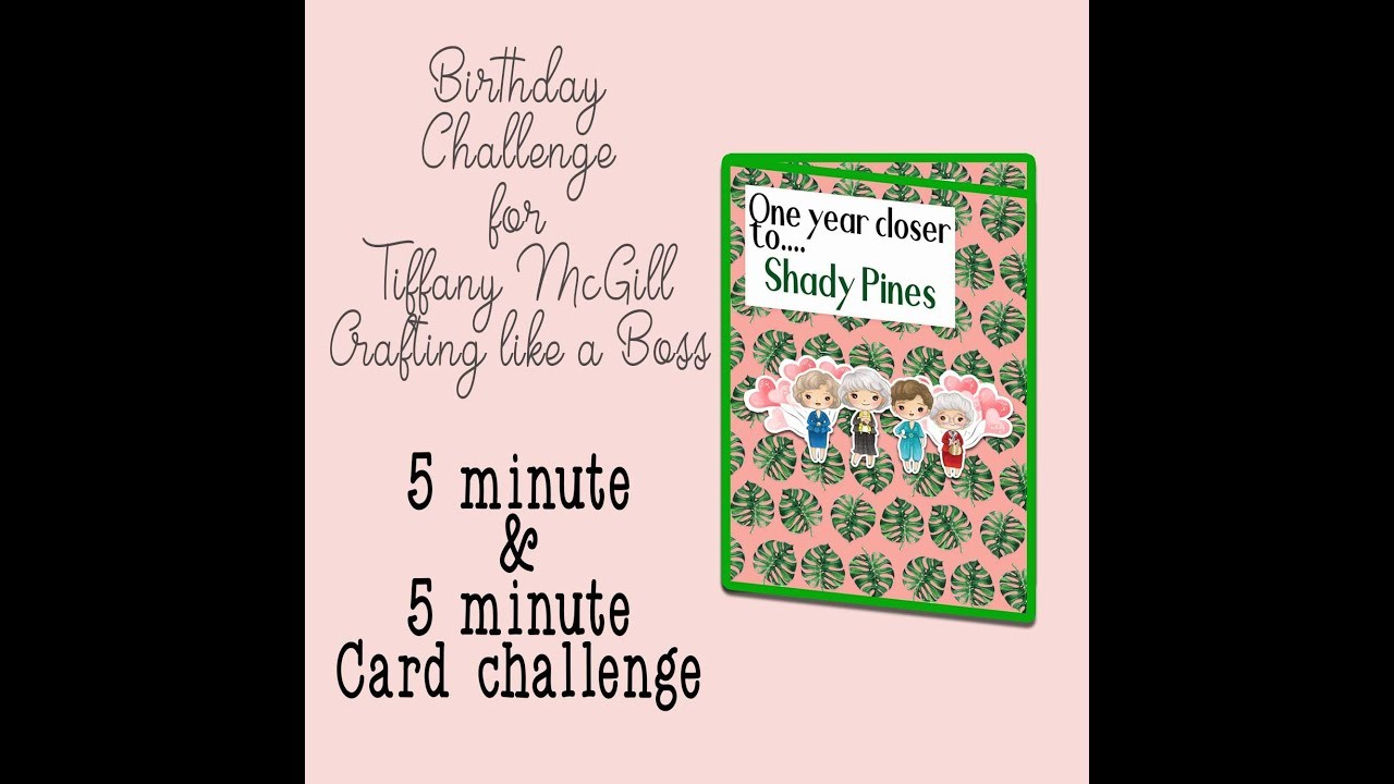 VR for Tiffany McGill Crafting like a boss Bday Challenge GG BDay Card