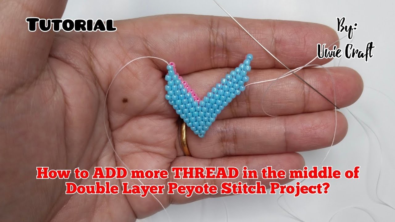 Beading Tutorial: How to ADD more THREAD in the middle of Project.DOUBLE LAYER PEYOTE STITCH