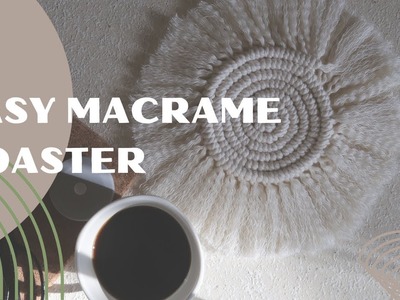 DIY Macrame Coaster - Macrame Round & Flat Coaster Tutorial for Beginners