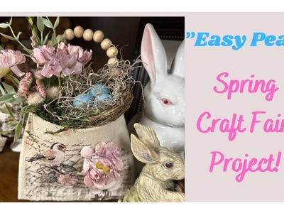 "Easy Peasy"  Spring Craft Fair Project
