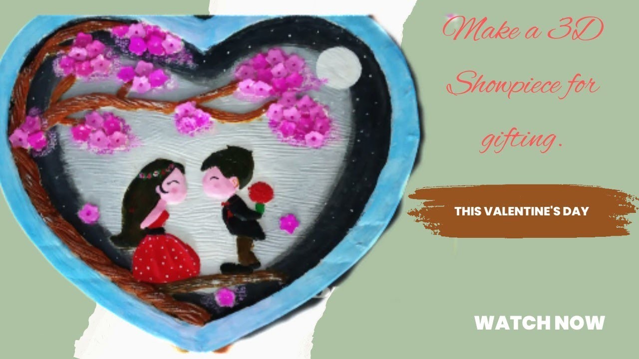 Make a beautiful Showpiece|| 3D artwork|| Best gifting ideas|| Home decor|| Valentine's day special|
