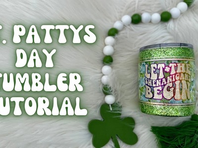 St. Patrick’s Day Tumbler Tutorial
