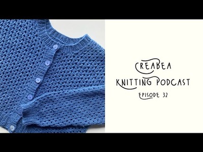 Creabea Knitting Podcast - Episode 32: Tester call and lots of WIPs