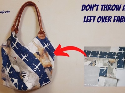 DIY –Don’t Throw Away Leftover Fabrics | Make Beautiful Quilted Bag | Easy Step By Step Tutorial
