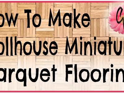 DIY - How To Create Wood Parquet Flooring - Miniature Boho Room Box - TUTORIAL