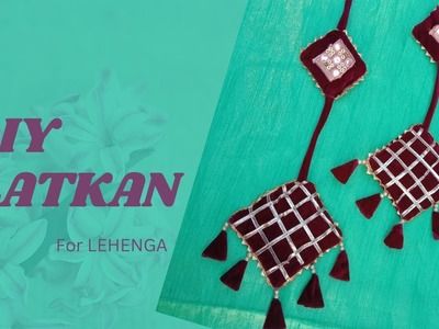 DIY LATKAN For Lehenga | Easy Latkan Making  Tutorial | #diy #latkan