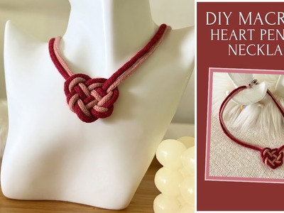 DIY Macrame Heart Necklace | Heart Pendant | EASY Macrame Tutorial for Beginners