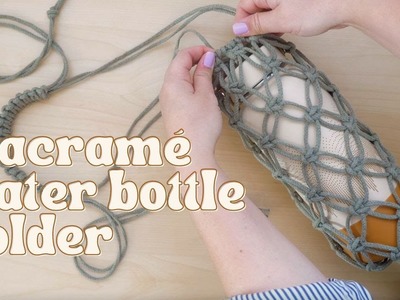 DIY Macramé Water Bottle Holder | Water Bottle Sling | Step by Step Tutorial