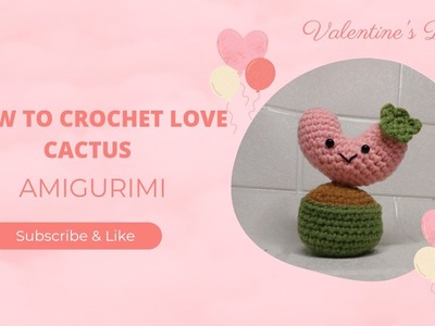Diy.tutorial crochet ideas for valentine's day|how to crochet cactus love amigurumi|