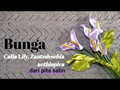 DIY | Tutorial Membuat bunga Calla Lily dari Pita satin |How To Make Calla Lily from Satin Ribbon