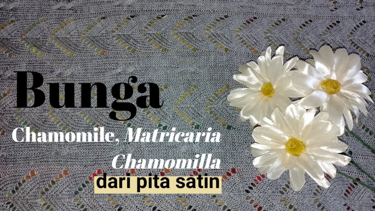 DIY | Tutorial Membuat bunga Chamomile dari Pita satin |How To Make Chamomile from Satin Ribbon