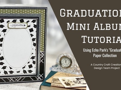 Graduation Paper Collection Mini Album Tutorial - A Design Team Project for Country Craft Creations