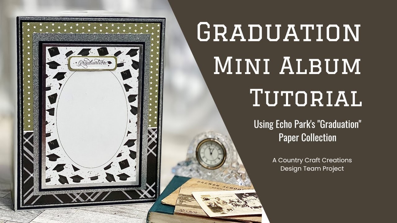 Graduation Paper Collection Mini Album Tutorial - A Design Team Project for Country Craft Creations