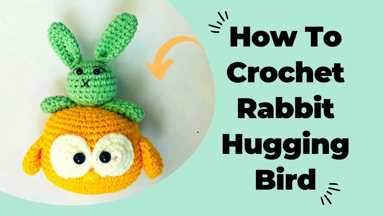 How To Crochet Rabbit Hugging Angry Bird - Tutorial Amigurumi - Hướng Dẫn Móc Thỏ Ôm Chim Bằng Len