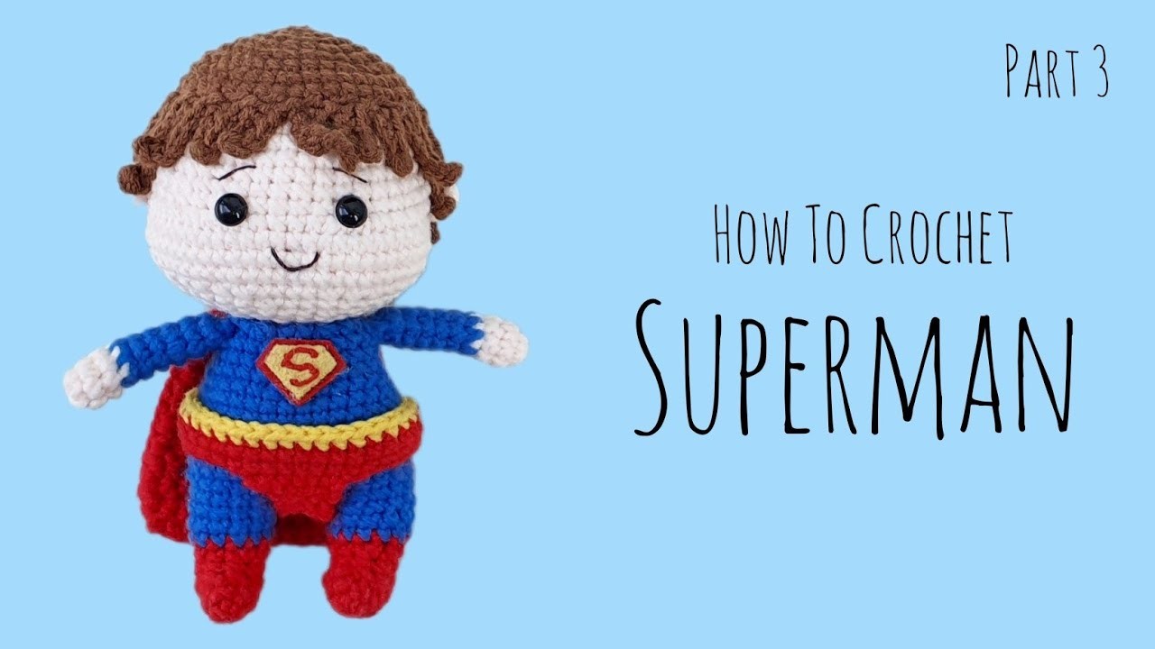 How To Crochet Superman (Part 3) | Amigurumi Tutorial | SpringDay DIY