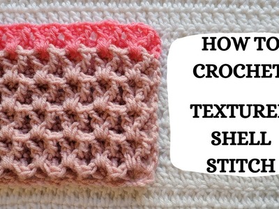 How To Crochet: Textured Shell Stitch | Tutorial, DIY, Beginner Crochet, Unique Crochet Stitch, Lace