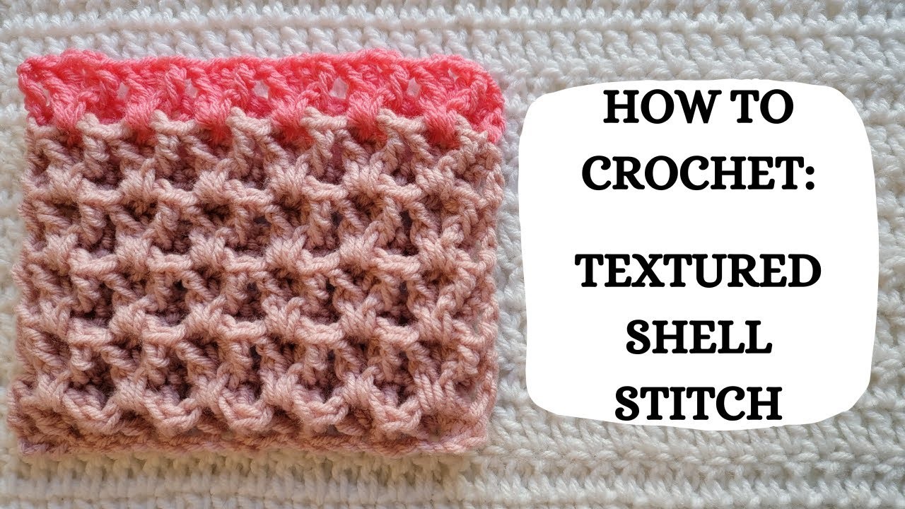 How To Crochet: Textured Shell Stitch | Tutorial, DIY, Beginner Crochet, Unique Crochet Stitch, Lace