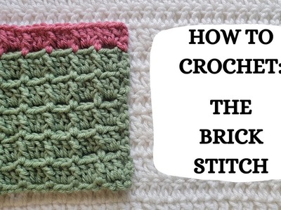 How To Crochet: The Brick Stitch | Tutorial, DIY, Easy Crochet, Unique Crochet, Texture, Cute, Fun