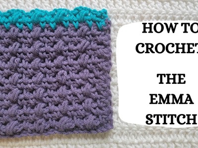 How To Crochet: The Emma Stitch | Tutorial, DIY, Beginner Crochet, Easy Crochet Stitch, Basic, Cute