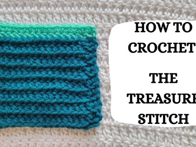 How To Crochet: The Treasure Stitch | Tutorial, DIY, Easy Crochet, Unique Crochet, Texture, Beauty