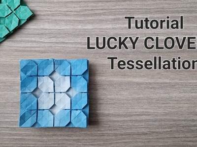 How To Fold LUCKY CLOVERS Tessellation | DIY | Tutorial | Origami | SHUZO FUJIMOTO | Papercraft