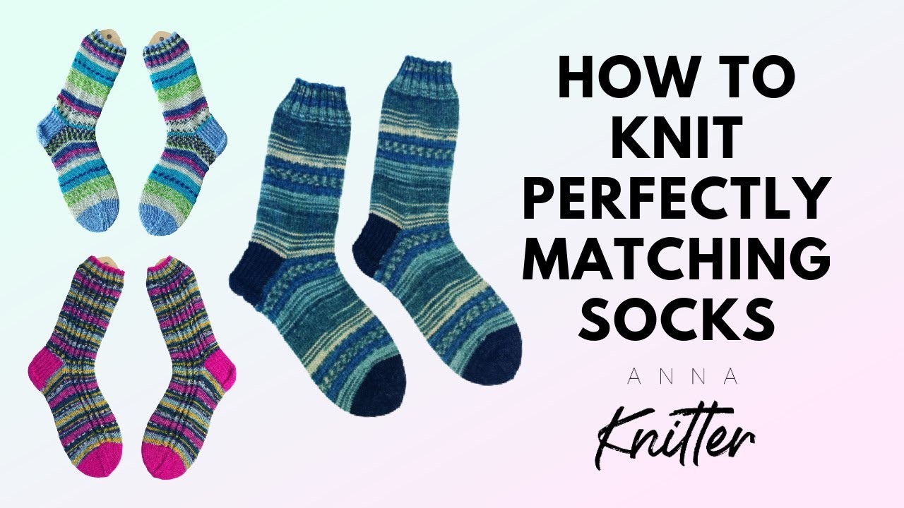 HOW TO KNIT PERFECTLY MATCHING SOCKS - TUTORIAL BY ANNA KNITTER