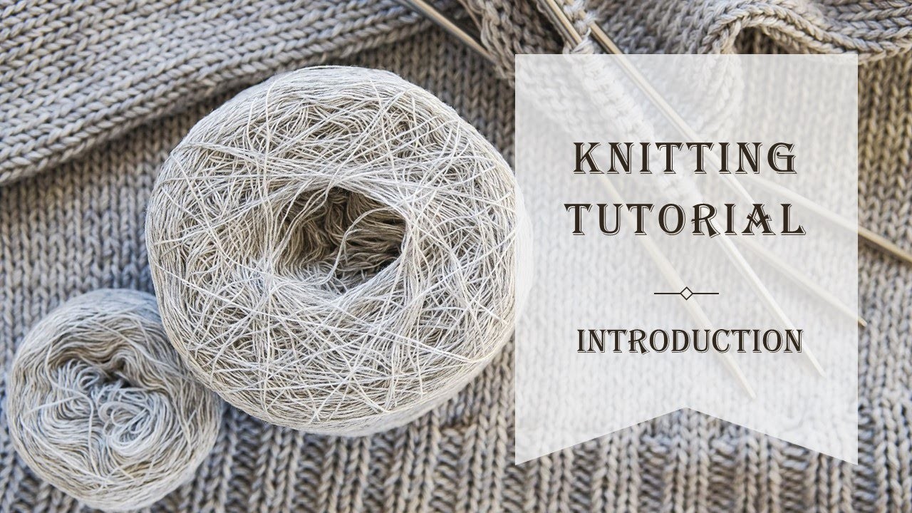 Knitting Tutorial Intro | Beginners Knitting Tutorial | Learn to Knit | How to Knit