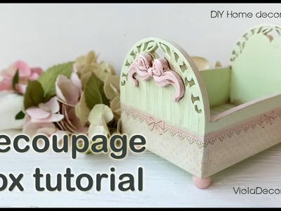 This Box is So Cute - Easy to do - Decoupage tutorial - DIY Home decor