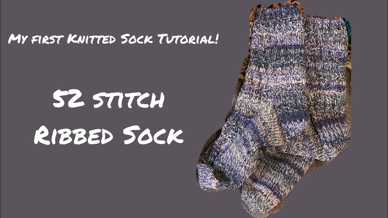52 Stitch Ribbed Sock Knitting Tutorial