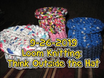 9-26-2019 Loom Knitting Projects: Think Outside the Hat!