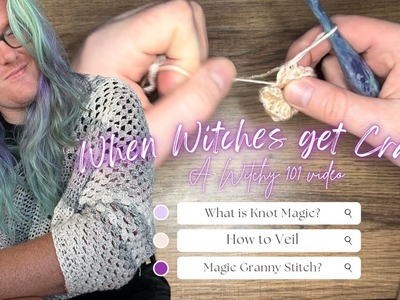 AN INTRO TO KNOT MAGIC - adding magic to your crochet, knit, or macrame projects