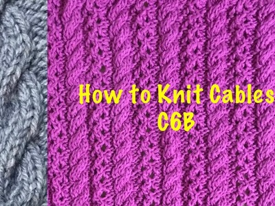 Cable Knitting - How to Knit C6B                                             @julibolton