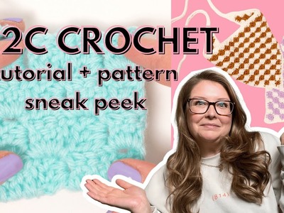 Corner to corner crochet tutorial + a pattern sneak peek!