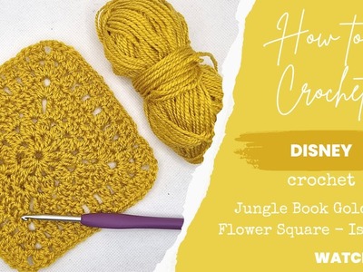 How to crochet Hachette Disney Crochet Square 9 - Jungle Book Golden Flower Square