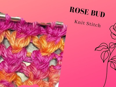 How to Knit: Rose Bud