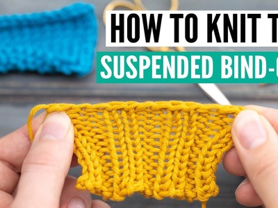 How to knit the suspended bind-off [+how to do it for 2x2 ribbings]