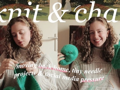 Knit & chat | big changes, being back home again & tiny needle projects