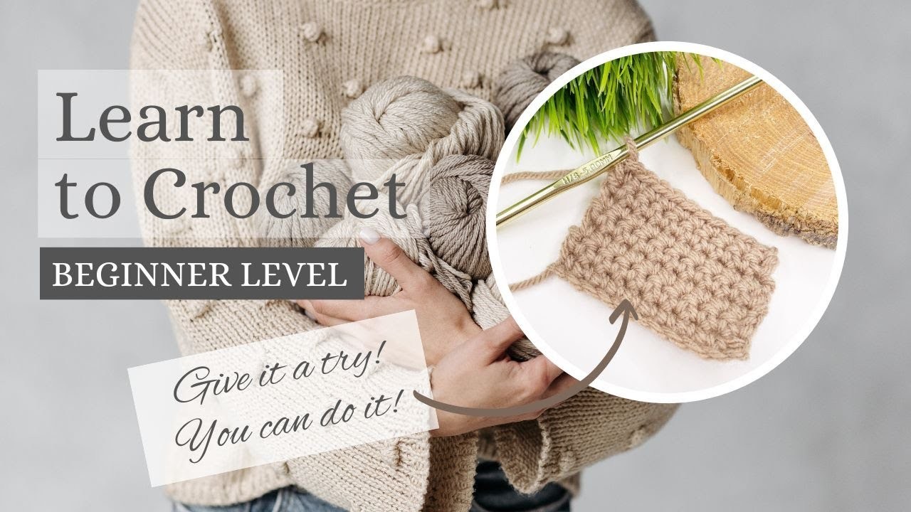 Learn to Crochet for Absolute Beginners: understanding the basics while learning to single crochet