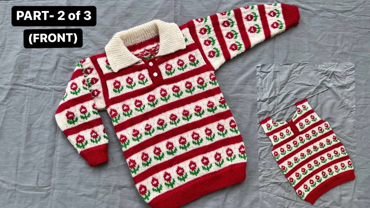 New Sweater for 2 to 3 year old baby|Flower Knitting design|Sweater front|Part-2|Woolen Tutorial#102
