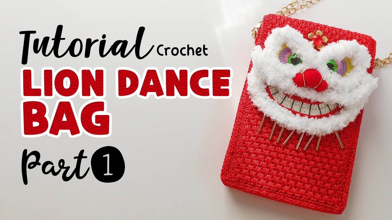 P1.3 Tutorial LION DANCE CROCHET BAG | Mouth