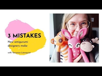 3 mistakes new amigurumi designer make [webinar]