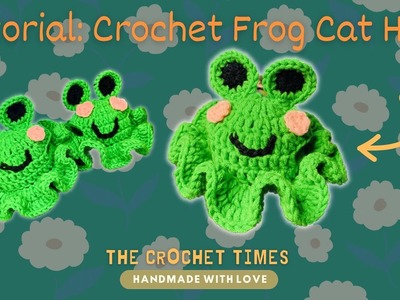 Beginner Friendly Tutorial | Crochet Frog Hat For Cat | Free Pattern Tutorial