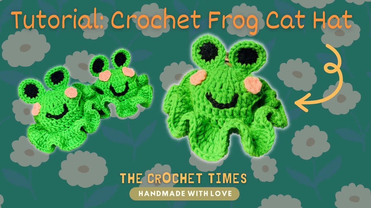 Beginner Friendly Tutorial | Crochet Frog Hat For Cat | Free Pattern Tutorial