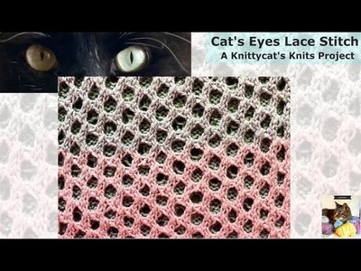 Cat's Eyes Lace Stitch: a Knittycat's Knits Tutorial