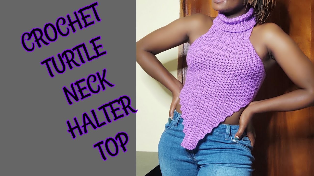 Crochet Turtle Neck Halter Top (Beginner friendly)