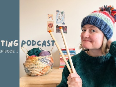 FIRST PODCAST EPISODE ~ sundby sweater, hats, yarn scrap projects + knitting with unspun wool