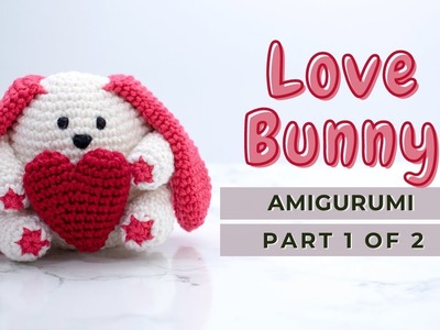How to crochet a Bunny | Amigurumi Love Bunny tutorial free pattern PART 1