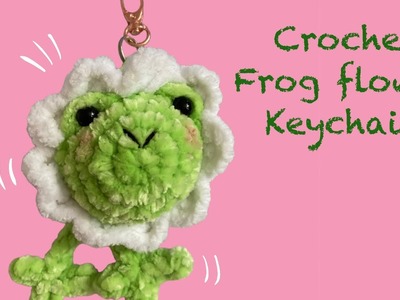 How to Crochet a frog flower keychain tutorial easy.beginners
